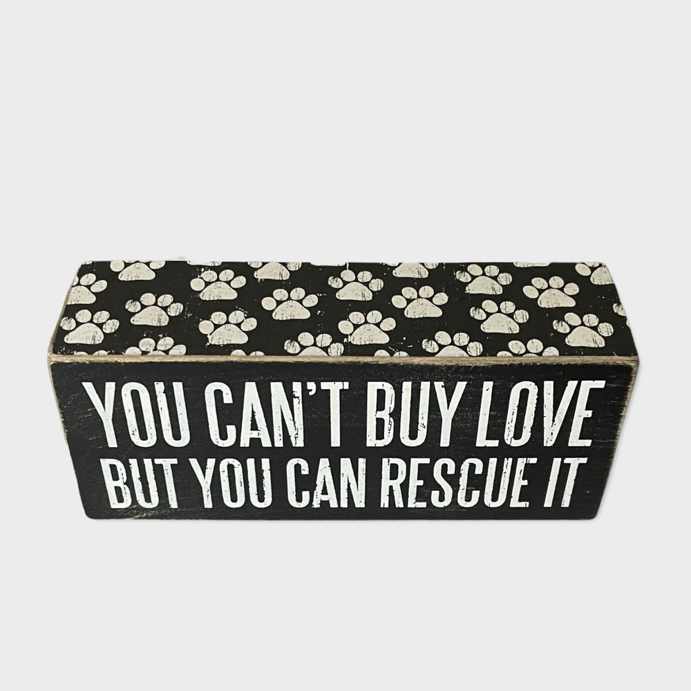 "You Can't Buy Love But You Can Rescue It" Wood Box Decor By Kathy’s Primitives